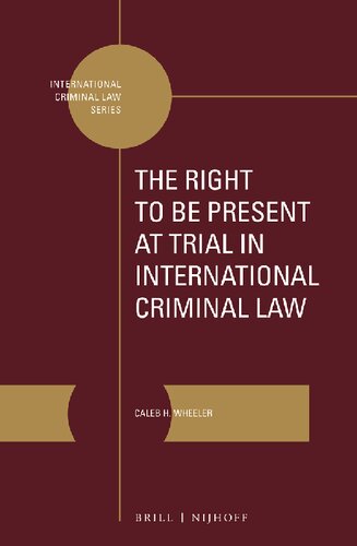 The Right To Be Present At Trial In International Criminal Law Caleb H Wheeler