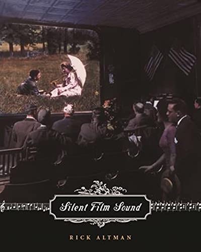 Silent Film Sound Rick Altman