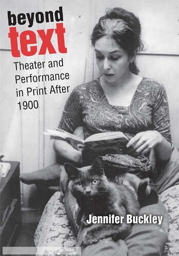 Beyond Text Theater And Performance In Print After 1900 Jennifer Buckley
