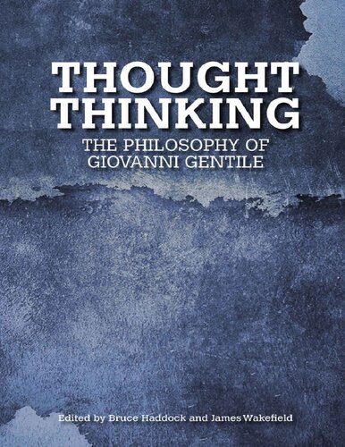 Thought Thinking The Philosophy Of Giovanni Gentile Bruce Haddock