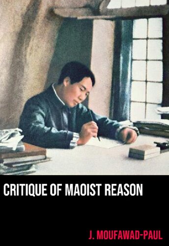 Critique Of Maoist Reason J Moufawadpaul