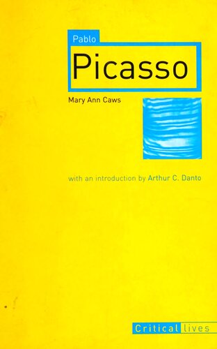Pablo Picasso Critical Lives Mary Ann Caws
