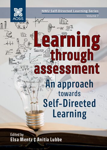 Learning Through Assessment An Approach Towards Selfdirected Learning 1st Edition Elsa Mentz Editor