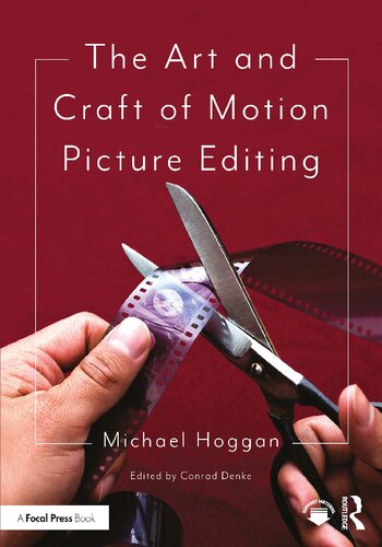 The Art And Craft Of Motion Picture Editing Michael B Hoggan