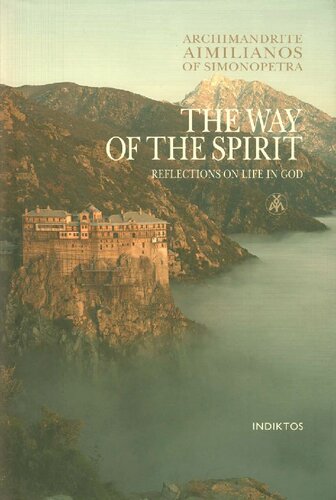 The Way Of The Spirit Reflections On Life In God Archimandrite Aimilianos Of Simonopetra