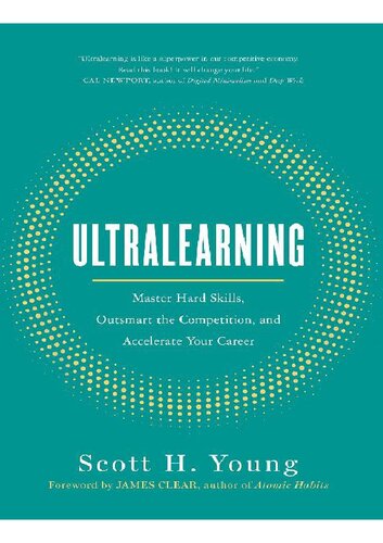 Ultralearning Seven Strategies For Mastering Hard Skills And Getting Ahead Scott H Young