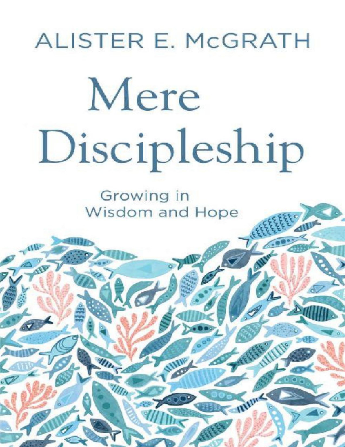 Mere Discipleship Alister E Mcgrath