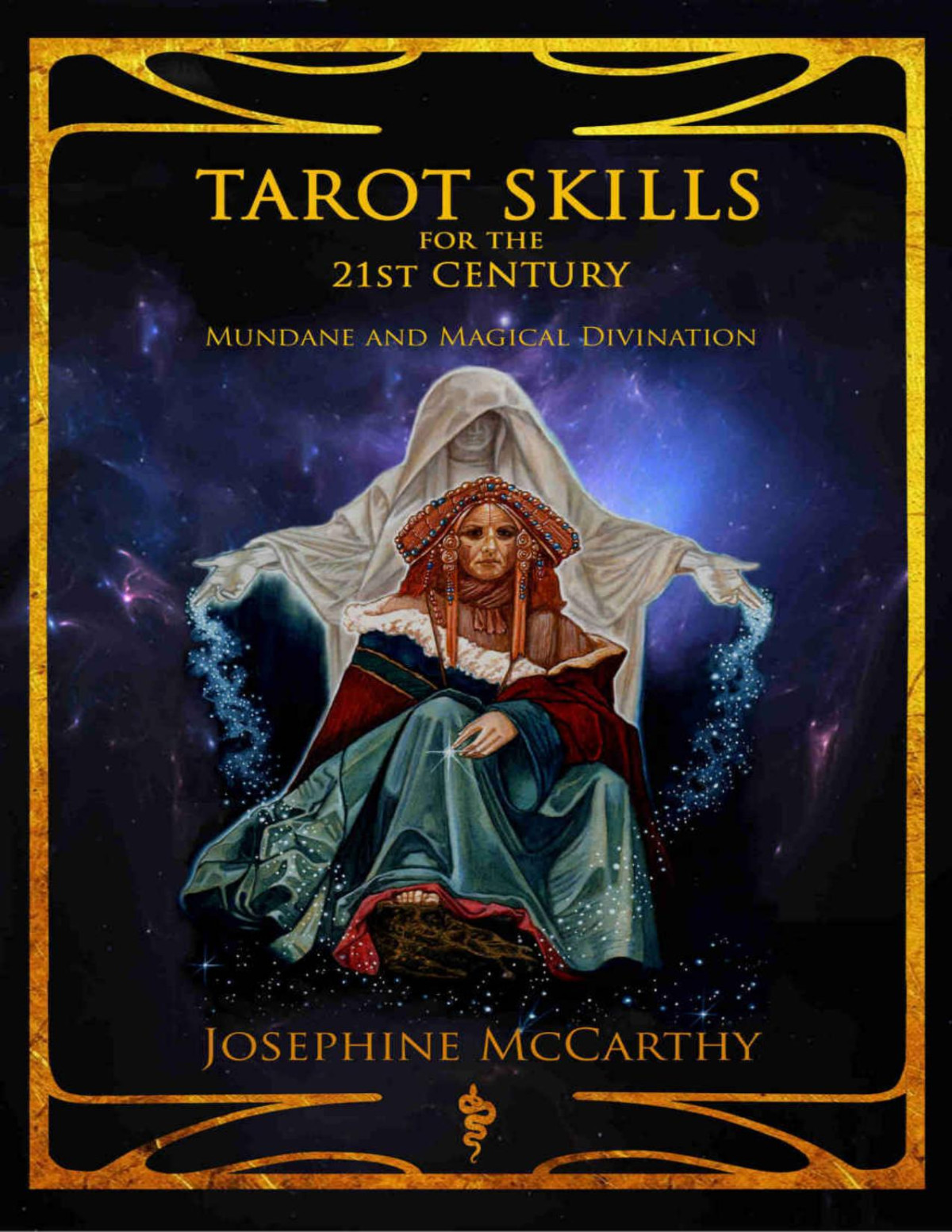 Tarot Skills For The 21st Century Mundane And Magical Divination Josephine Mccarthy