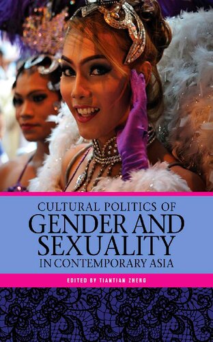Cultural Politics Of Gender And Sexuality In Contemporary Asia Tiantian Zheng Ed