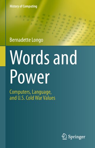 Words And Power Computers Language And Us Cold War Values 1st Ed 2021 Bernadette Longo
