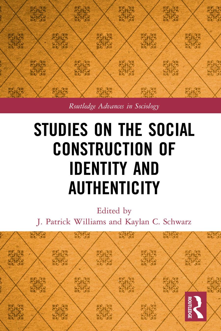 Studies On The Social Construction Of Identity And Authenticity 1st Edition J Patrick Williams