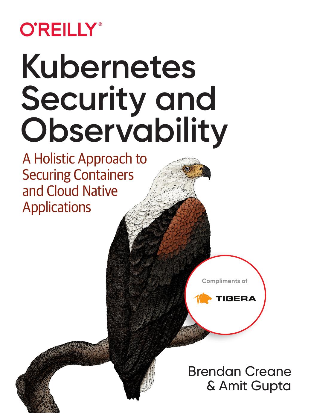 Kubernetes Security And Observability A Holistic Approach To Securing Containers And Cloud Native Applications 1st Edition Brendan Creane