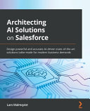 Architecting Ai Solutions On Salesforce Lars Malmqvist