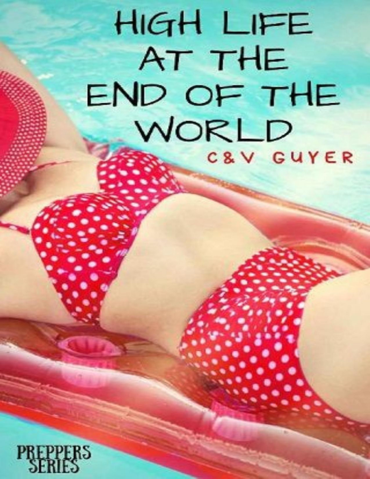 High Life At The End Of The World A Postapocalyptic Reverse Harem Comedy C V Guyer