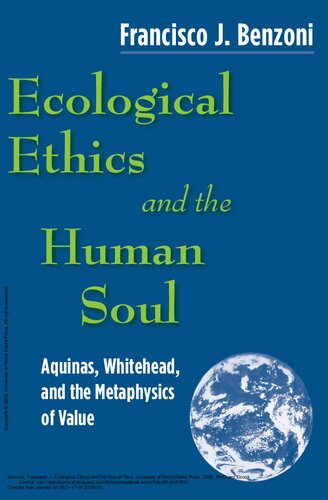 Ecological Ethics And Human Soul Aquinas Whitehead And Metaphysics Of Creation Francisco J Benzoni