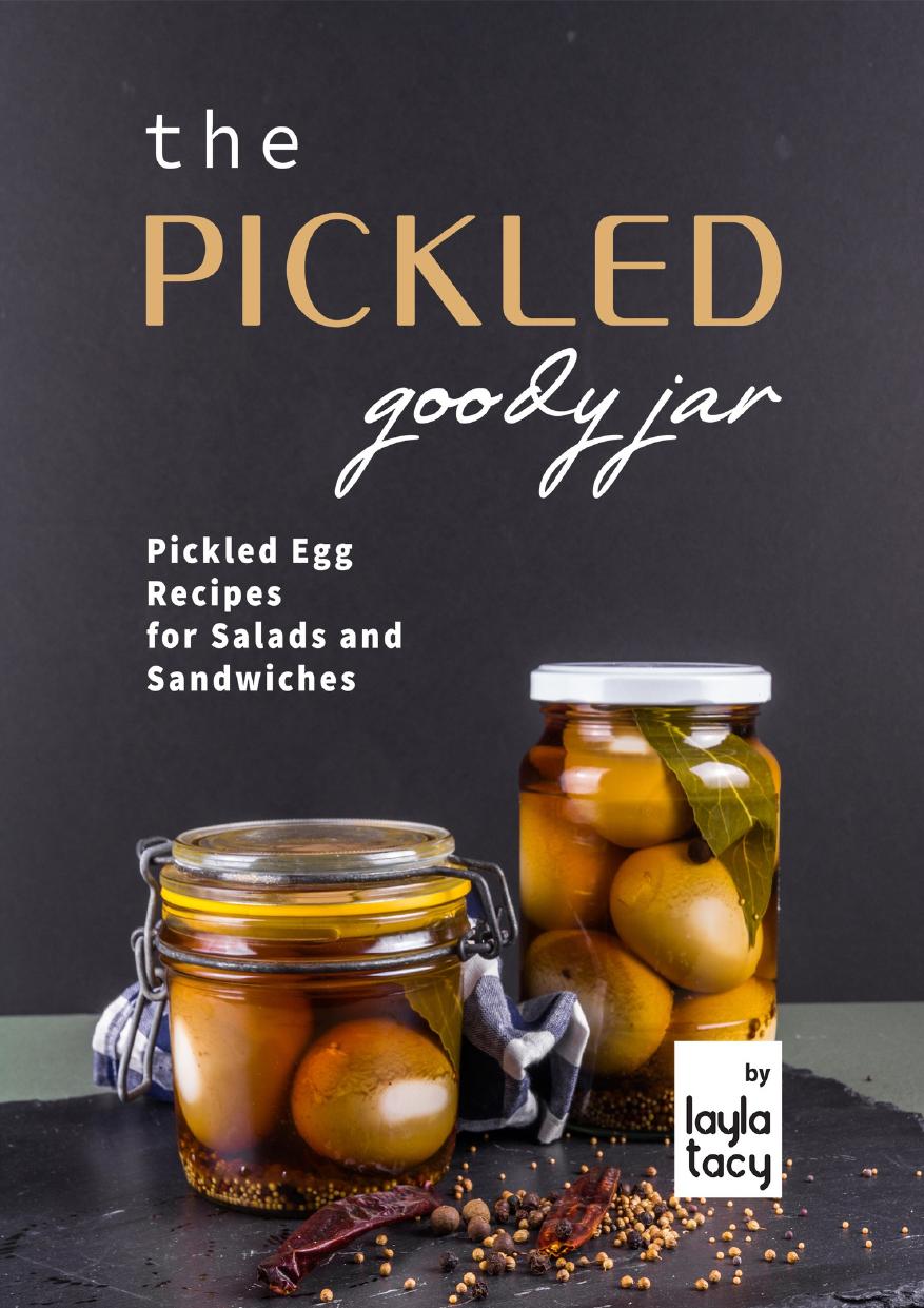 The Pickled Goody Jar Pickled Egg Recipes For Salads And Sandwiches Layla Tacy