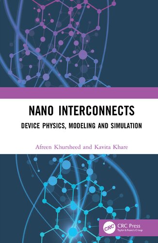 Nano Interconnects Device Physics Modeling And Simulation Afreen Khursheed
