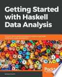 Getting Started With Haskell Data Analysis 1st Edition James Church