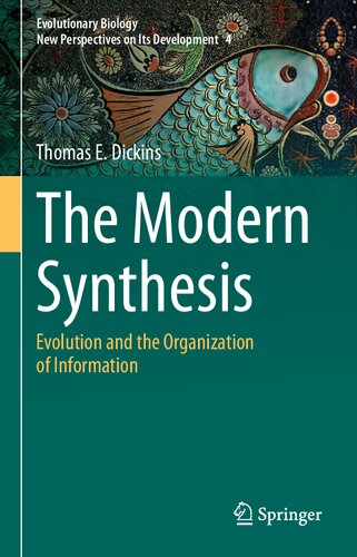 The Modern Synthesis Evolution And The Organization Of Information 1st Edition Thomas E Dickins