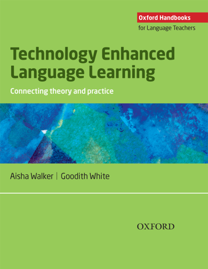 Technology Enhanced Language Learning Connecting Theory And Practice Aisha Walker