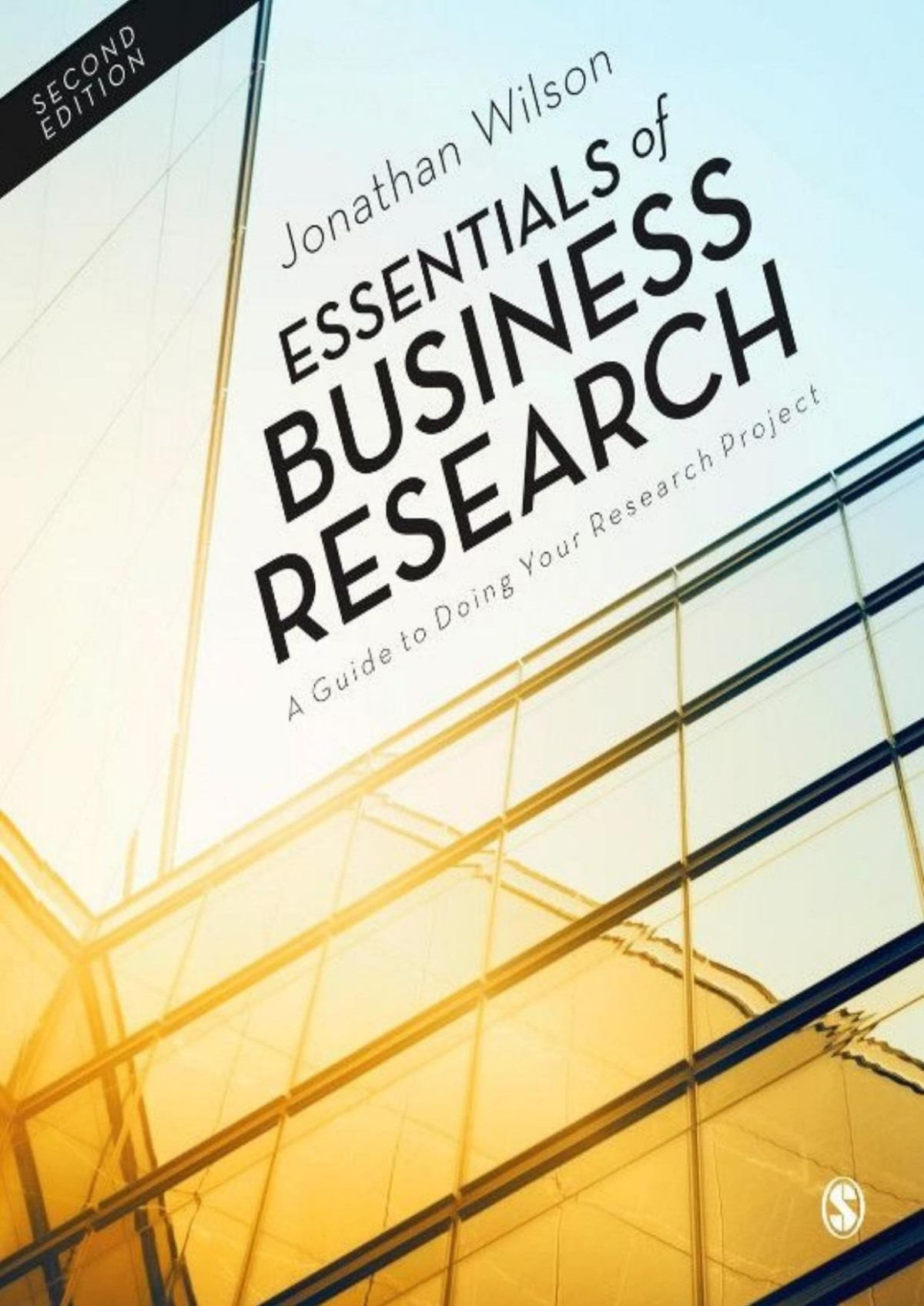 Essentials Of Business Research A Guide To Doing Your Research Project Jonathan Wilson