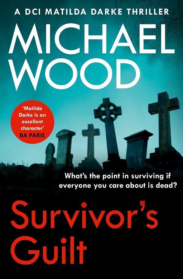 Survivors Guilt Dci Matilda Darke 8 Michael Wood
