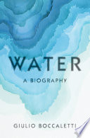Water A Biography 7th Edition Giulio Boccaletti