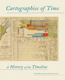 Cartographies Of Time A History Of The Timeline Illustrated Daniel Rosenberg
