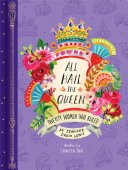 All Hail The Queen Twenty Women Who Ruled Illustrated Jennifer Orkin Lewis