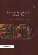 Eros And Sexuality In Islamic Art Francesca Leoni