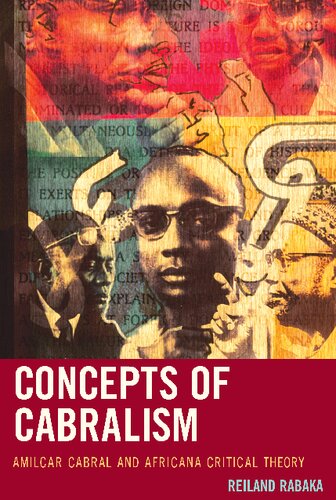Concepts Of Cabralism Amilcar Cabral And Africana Critical Theory 1st Edition Reiland Rabaka