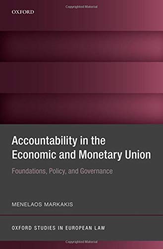 Accountability In The Economic And Monetary Union Foundations Policy And Governance Menelaos Markakis