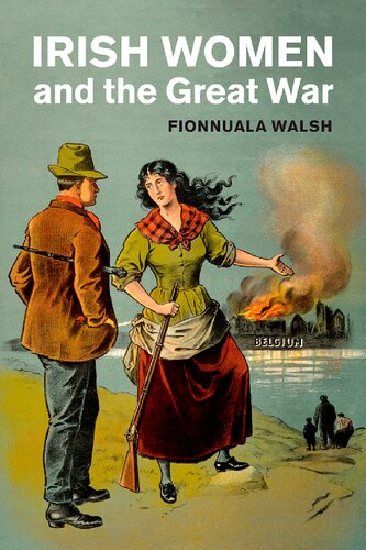 Irish Women And The Great War Fionnuala Walsh