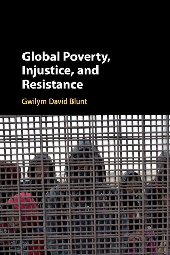 Global Poverty Injustice And Resistance Gwilym David Blunt