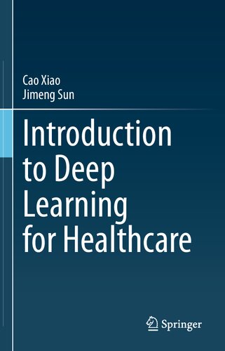 Introduction To Deep Learning For Healthcare 1st Ed 2021 Cao Xiao