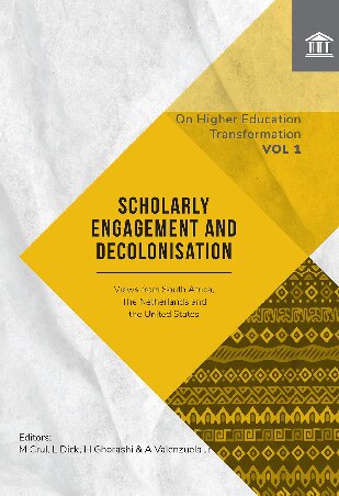 Scholarly Engagement And Decolonisation Views From South Africa The Netherlands And The United States Maurice Crul