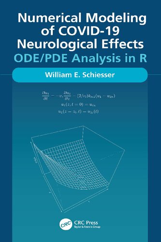 Numerical Modeling Of Covid19 Neurological Effects Odepde Analysis In R 1st Edition William Schiesser