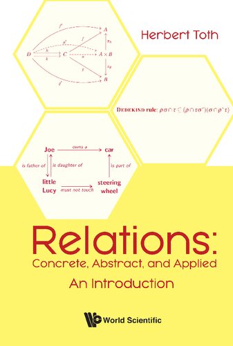 Relations Concrete Abstract And Applied An Introduction Herbert Toth