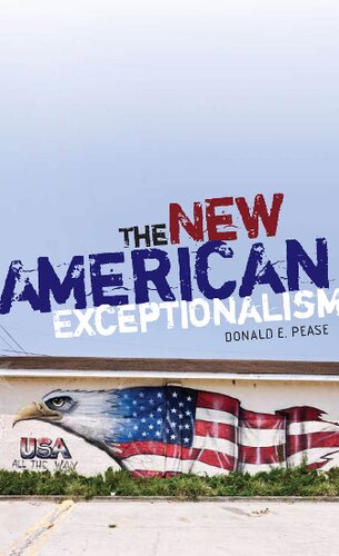 The New American Exceptionalism 1st Edition Donald E Pease