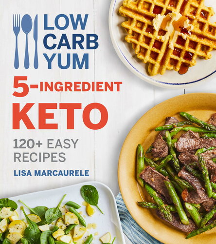 Low Carb Yum 5ingredient Keto Lisa Marcaurele