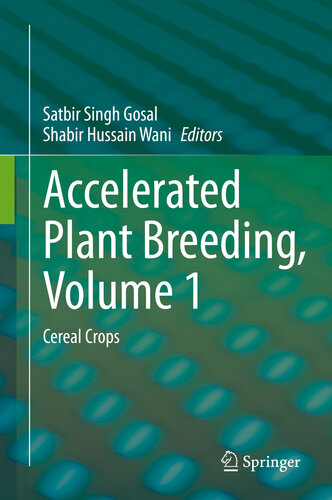 Accelerated Plant Breeding Volume 1 Cereal Crops 1st Ed 2020 Shabir Hussain Wani Editor Satbir Singh Gosal Editor