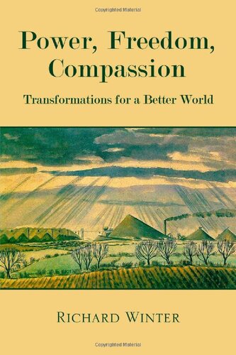 Power Freedom Compassion Transformations For A Better World Illustrated Richard Winter