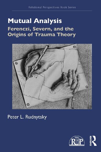 Mutual Analysis Ferenczi Severn And The Origins Of Trauma Theory 1st Edition Peter L Rudnytsky