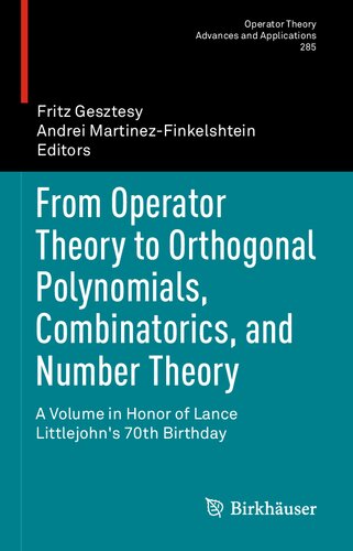 From Operator Theory To Orthogonal Polynomials Combinatorics And Number Theory A Volume In Honor Of Lance Littlejohns 70th Birthday 1st Edition Fritz Gesztesy Editor