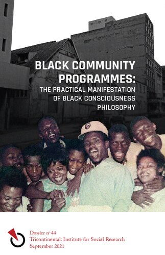 Black Community Programmes The Practical Manifestation Of Black Consciousness Philosophy Mwelela Cele