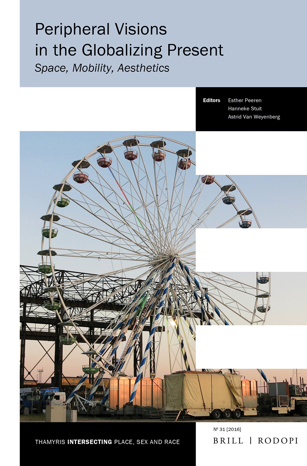 Peripheral Visions In The Globalizing Present Space Mobility Aesthetics Esther Peeren