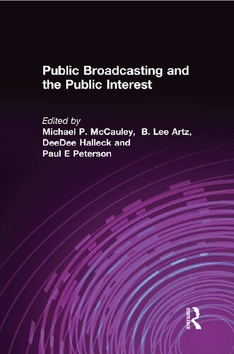 Public Broadcasting And The Public Interest 1st Edition Michael P Mccauley