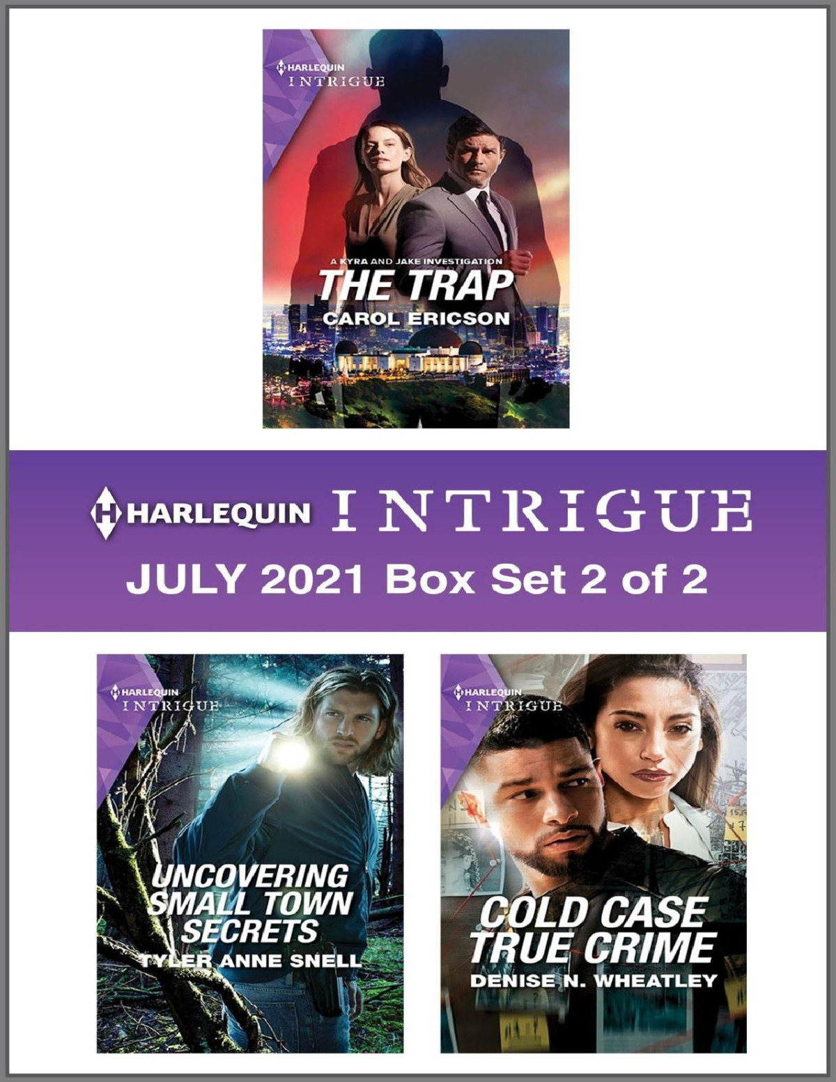 Harlequin Intrigue July 2021 Box Set 2 Of 2 Carol Ericson Tyler Anne Snell Denise N Wheatley
