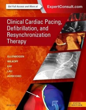 Clinical Cardiac Pacing Defibrillation And Resynchronization Therapyelsevier 20168th 5th Kenneth A Ellenbogen