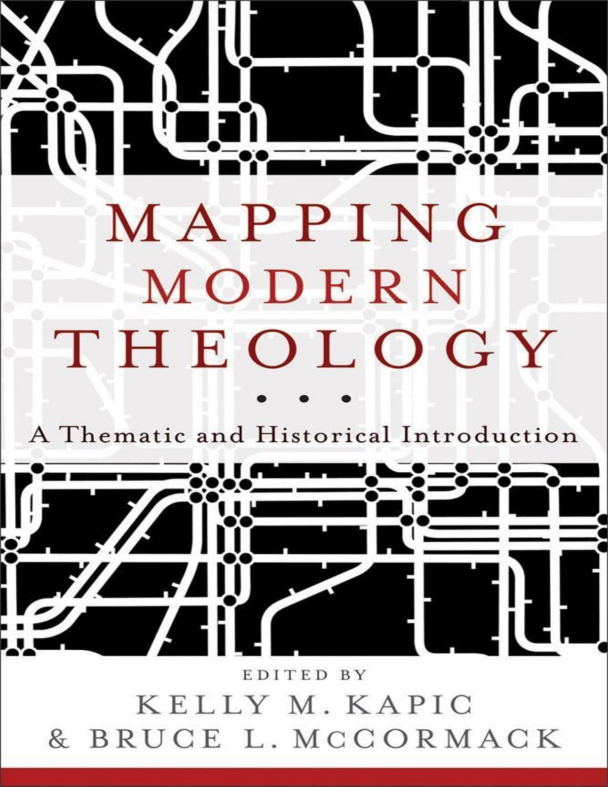 Mapping Modern Theology A Thematic And Historical Introduction Kelly M Kapic